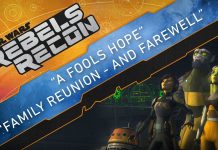 Rebels Recon: Inside “A Fool’s Hope” and “Family Reunion – And Farewell.”
