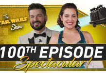 ‘The Star Wars Show’ 100th Episode Spectacular