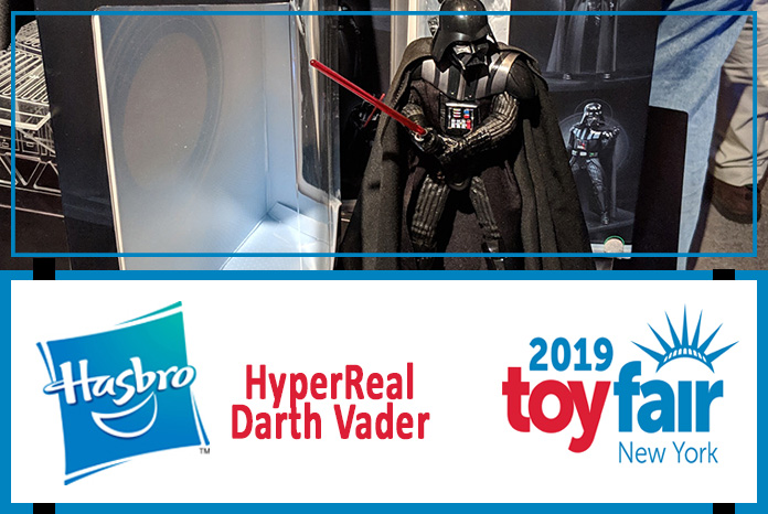 NYTF19 Hasbro HyperReal Vader
