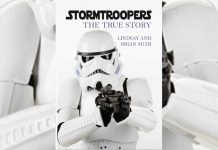 Stormtroopers – The True Story Written by Lindsay and Brian Muir Available Now