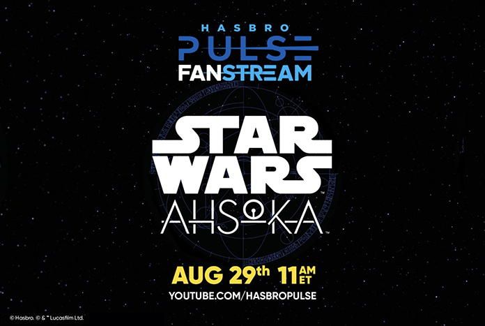 Hasbro Pulse FanStream Ahsoka Aug 29 2023