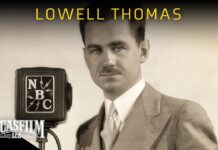 Lowell Thomas: American Storyteller | Lucasfilm Historical Documentary