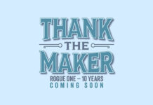 Thank the Maker – Rogue One: A Star Wars Story 10th Anniversary Event – Details Soon